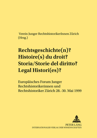 Rechtsgeschichte(n)- Histoire(s) du droit- Storia/storie del diritto- Legal Histori(es)
