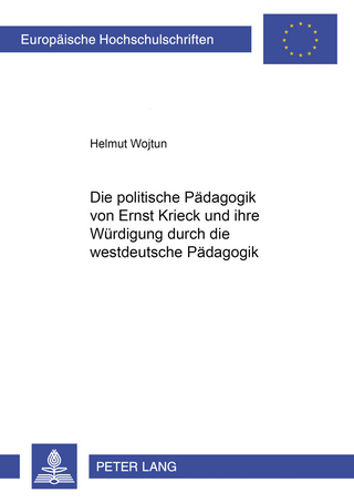 Die politische Pädagogik von Ernst Krieck und ihre Würdigung durch die westdeutsche Pädagogik