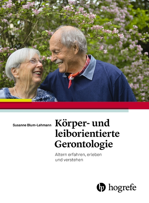 K&ouml;rper&ndash; und leiborientierte Gerontologie - Susanne Blum&ndash;Lehmann