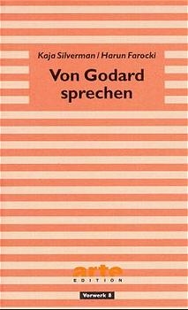 Von Godard sprechen - Harun Farocki, Kaja Silverman