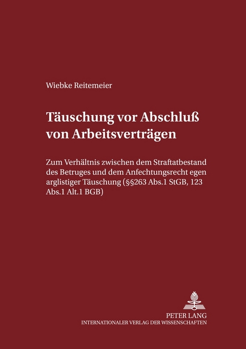 T&auml;uschungen vor Abschlu&szlig; von Arbeitsvertr&auml;gen - Wiebke Reitemeier