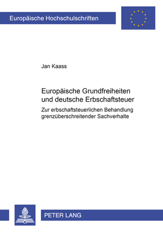 Europäische Grundfreiheiten und deutsche Erbschaftsteuer
