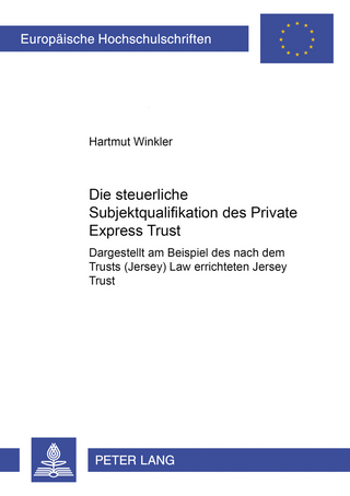 Die steuerliche Subjektqualifikation des Private Express Trust