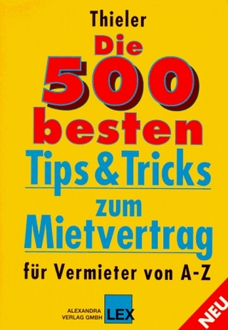 Die Fünfhundert besten Tips & Tricks zum Mietvertrag für Vermieter von A-Z