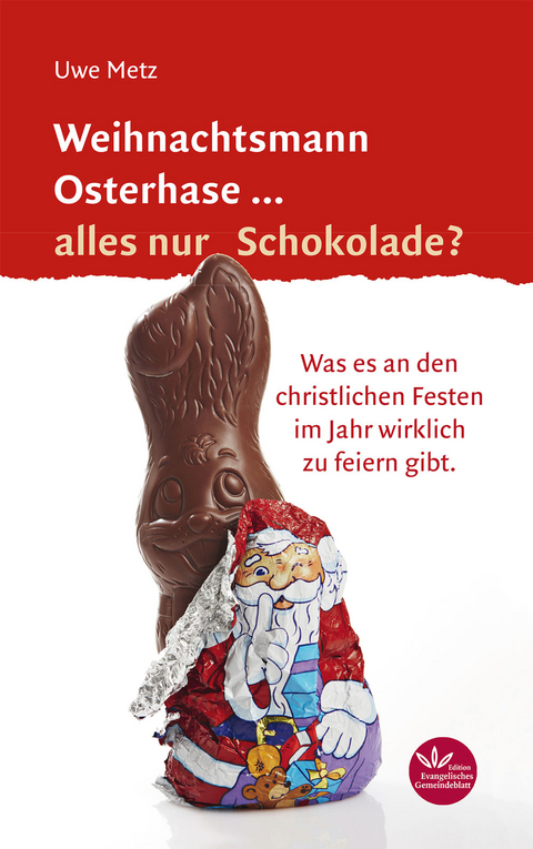 Weihnachtsmann Osterhase... alles nur Schokolade - Uwe Metz