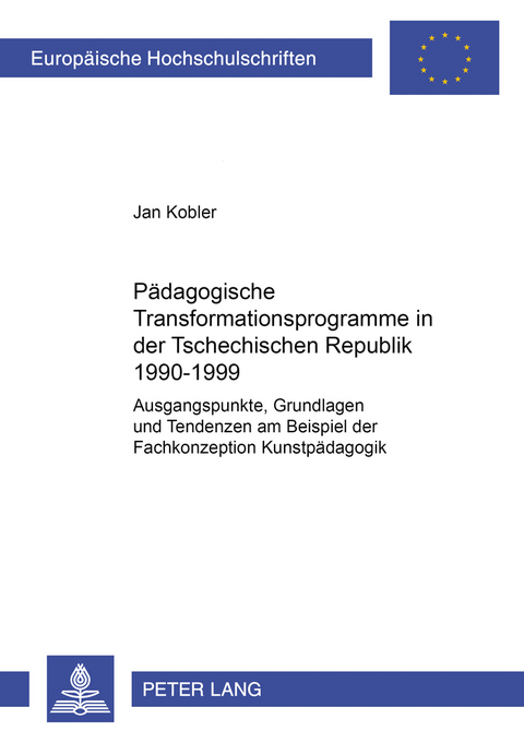 P&auml;dagogische Transformationsprogramme in der Tschechischen Republik 1990&ndash;1999 - Jan Kobler