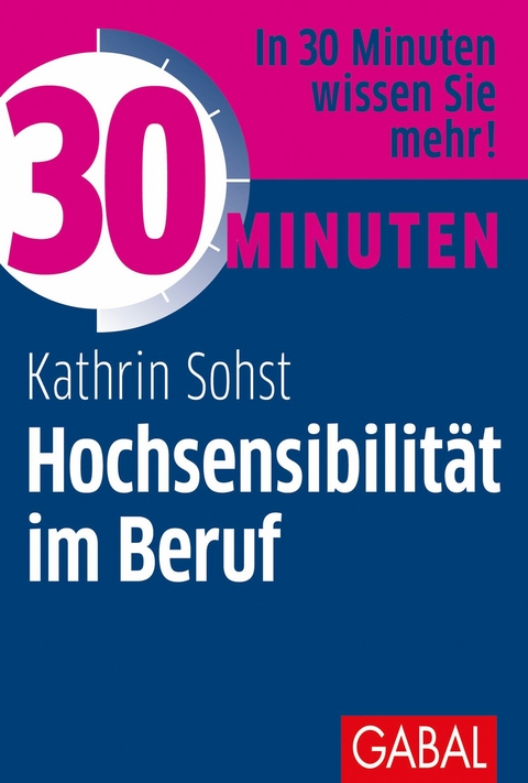 30 Minuten Hochsensibilit&auml;t im Beruf - Kathrin Sohst