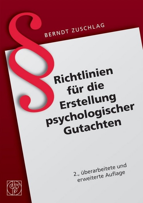 Richtlinien für die Erstellung psychologischer Gutachten - Berndt Zuschlag