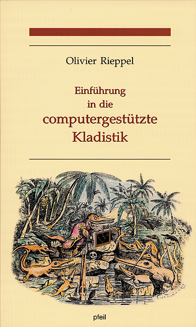 Einf&uuml;hrung in die computergest&uuml;tzte Kladistik - Olivier Rieppel
