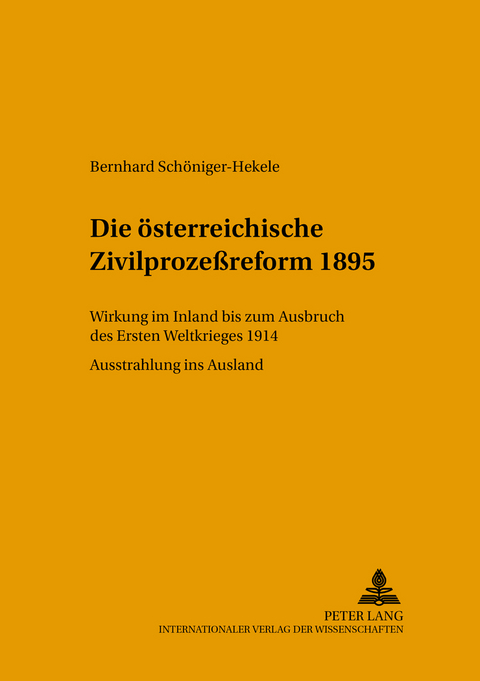 Die &ouml;sterreichische Zivilproze&szlig;reform 1895 - Bernhard Sch&ouml;niger-Hekele