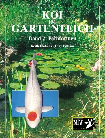 Koi im Gartenteich - Keith Holmes, Tony Pitham