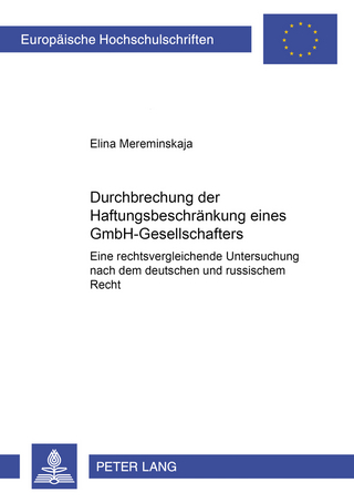 Durchbrechung der Haftungsbeschränkung eines GmbH-Gesellschafters