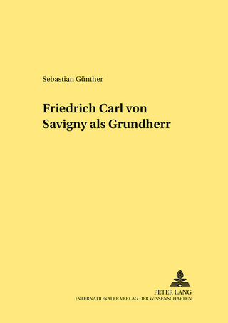 Friedrich Carl von Savigny als Grundherr