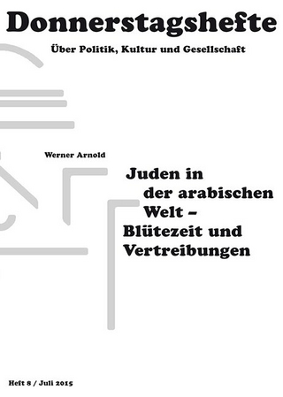 Juden in der arabischen Welt – Blütezeit und Vertreibungen