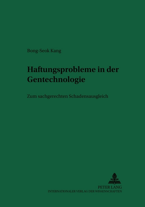 Haftungsprobleme in der Gentechnologie - Bong-Seok Kang