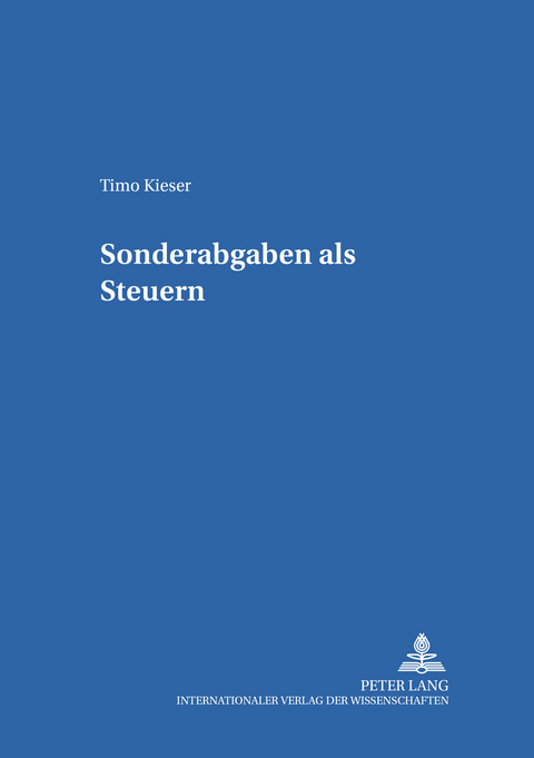 Sonderabgaben als Steuern - Timo Kieser