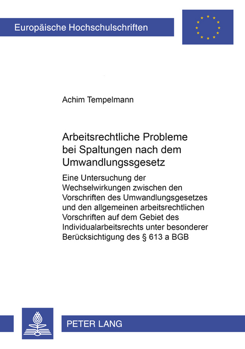 Arbeitsrechtliche Probleme bei Spaltungen nach dem Umwandlungsgesetz - Achim Tempelmann