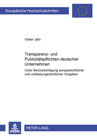 Transparenz- und Publizitätspflichten deutscher Unternehmen