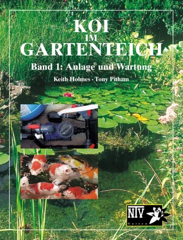 Koi im Gartenteich - Keith Holmes, Tony Pitham