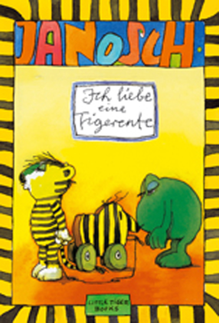 Ich liebe eine Tigerente -  Janosch