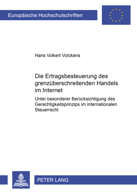 Die Ertragsbesteuerung des grenz&uuml;berschreitenden Handels im Internet - Hans Volkert Volckens