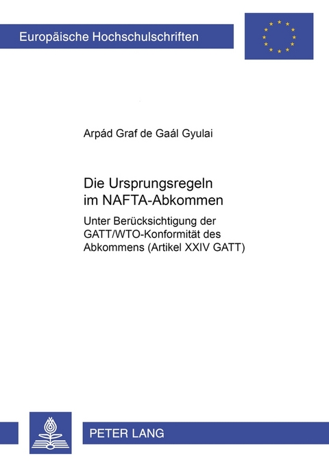 Die Ursprungsregeln im NAFTA-Abkommen - Arp&aacute;d de Ga&aacute;l Gyulai