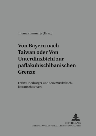 Von Bayern nach Taiwan- oder- Von Unterdinxbichl zur paflakubischlbanischen Grenze