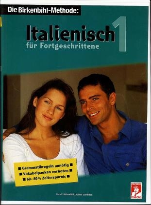 Italienisch für Fortgeschrittene 1. 3 Cassetten, 3 CDs - Vera F. Birkenbihl, Rainer Gerthner
