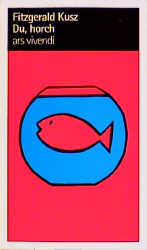 Du, horch - Fitzgerald Kusz