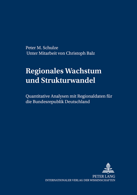 Regionales Wachstum und Strukturwandel - Peter M. Schulze