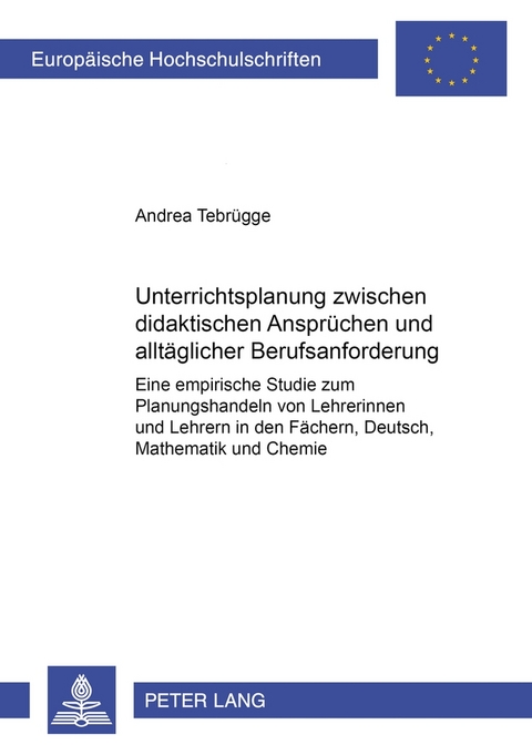 Unterrichtsplanung zwischen didaktischen Anspr&uuml;chen und allt&auml;glicher Berufsanforderung - Andrea Tebr&uuml;gge
