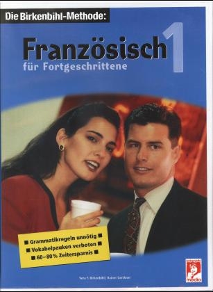 Franz&ouml;sisch f&uuml;r Fortgeschrittene 1. 3 Cassetten, 3 CDs - Vera F. Birkenbihl, Rainer Gerthner