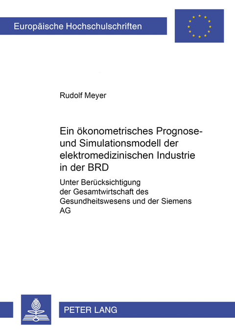 Ein &ouml;konometrisches Prognose- und Simulationsmodell der elektromedizinischen Industrie der BRD - Rudolf Meyer