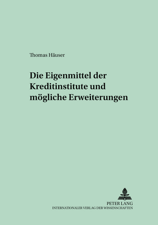 Die Eigenmittel der Kreditinstitute und mögliche Erweiterungen