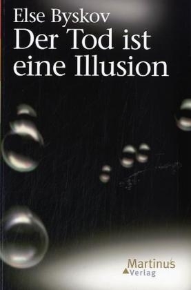 Der Tod ist eine Illusion - Else Byskov