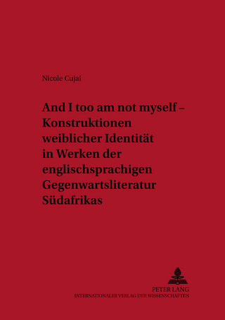 «And I too am not myself» – Konstruktionen weiblicher Identität in Werken der englischsprachigen Gegenwartsliteratur Südafrikas