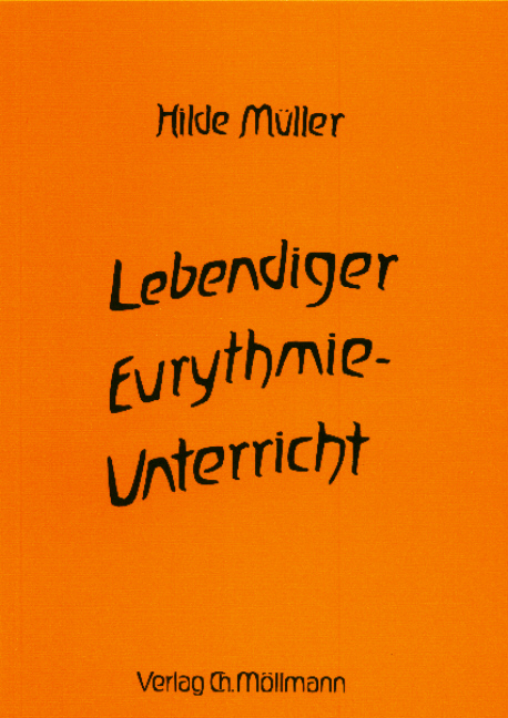 Lebendiger Eurythmie-Unterricht - Hilde M&uuml;ller