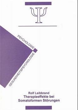 Therapieeffekte bei Somatoformen Störungen in Abhängigkeit von zusätzlichen Vorliegen von Persönlichkeitsstörungen - Rolf Leibrand