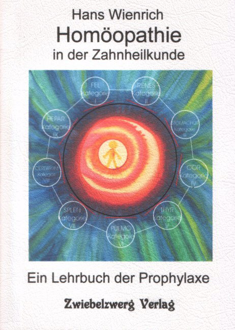 Die Hom&ouml;opathie in der Zahnheilkunde - Hans Wienrich