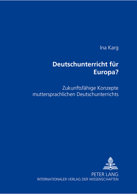 Deutschunterricht f&uuml;r Europa? - Ina Karg