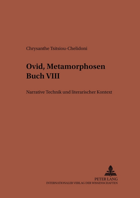 Ovid, &laquo;Metamorphosen&raquo; Buch VIII - Chrysanthe Tsitsiou-Chelidoni