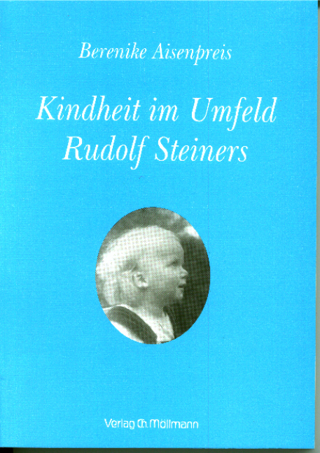 Kindheit im Umfeld Rudolf Steiners - Berenike Aisenpreis