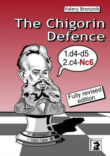 The Chigorin Defence - Valeri Bronznik