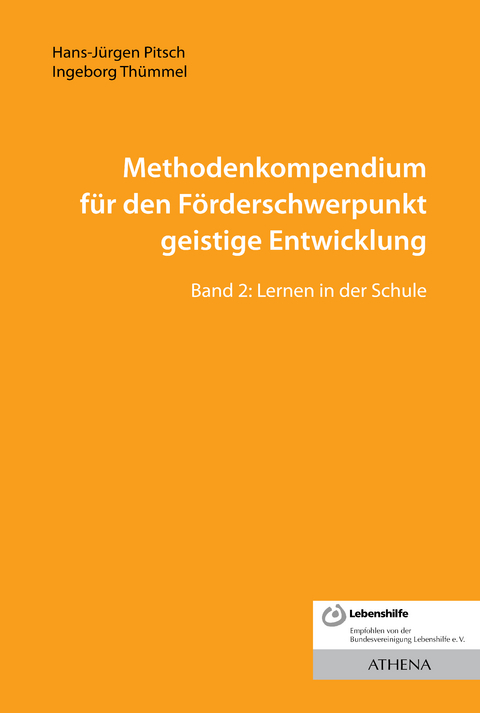 Methodenkompendium f&uuml;r den F&ouml;rderschwerpunkt geistige Entwicklung - Hans-J&uuml;rgen Pitsch, Ingeborg Th&uuml;mmel