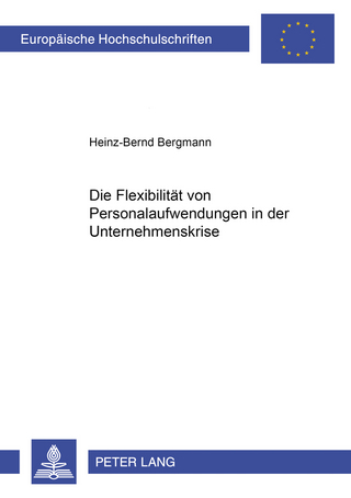 Die Flexibilität von Personalaufwendungen in der Unternehmenskrise