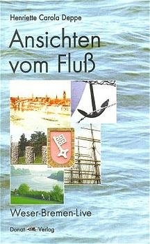 Ansichten vom Fluss - Henriette C Deppe