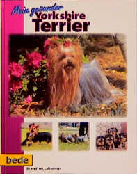 Mein gesunder Yorkshire Terrier - L Ackerman