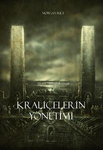 Krali&ccedil;elerin Y&ouml;netimi (Felsefe Y&uuml;z&uuml;ğ&uuml; 13. Kitabi) - Morgan Rice