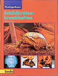 Ratgeber Schildkr&ouml;tenkrankheiten - Lutz Sassenburg