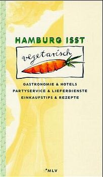 Hamburg isst vegetarisch - Ernst Allen, Maud Mundschenk, Frauke von R&ouml;nne